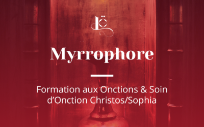 Myrrophore – Formation aux Onctions & Soin d&rsquo;onction